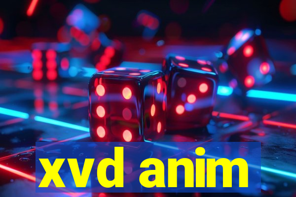 xvd anim